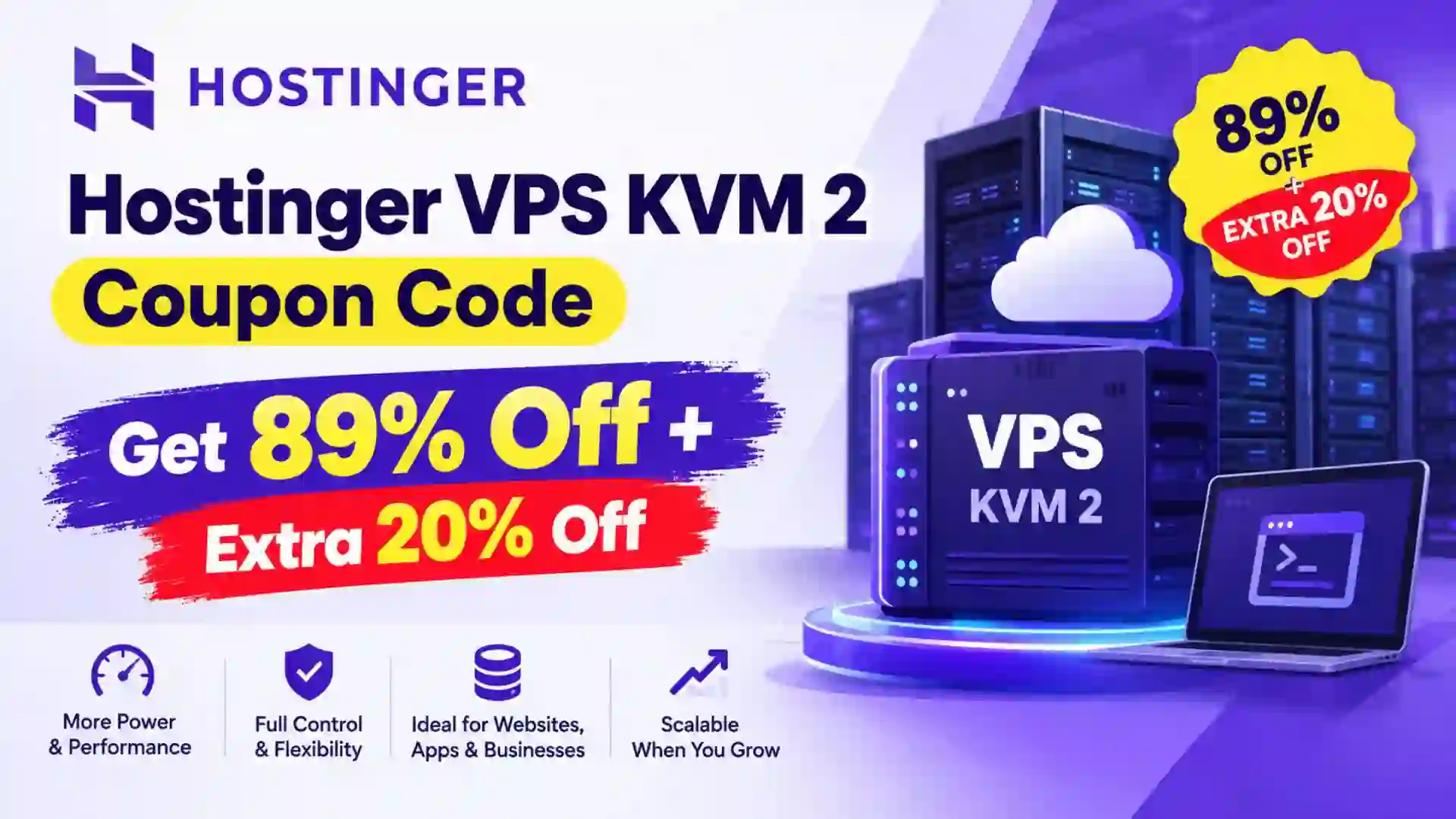 # Hostinger VPS KVM 2 Coupon Code: Get 89% Off + Extra 20% Off